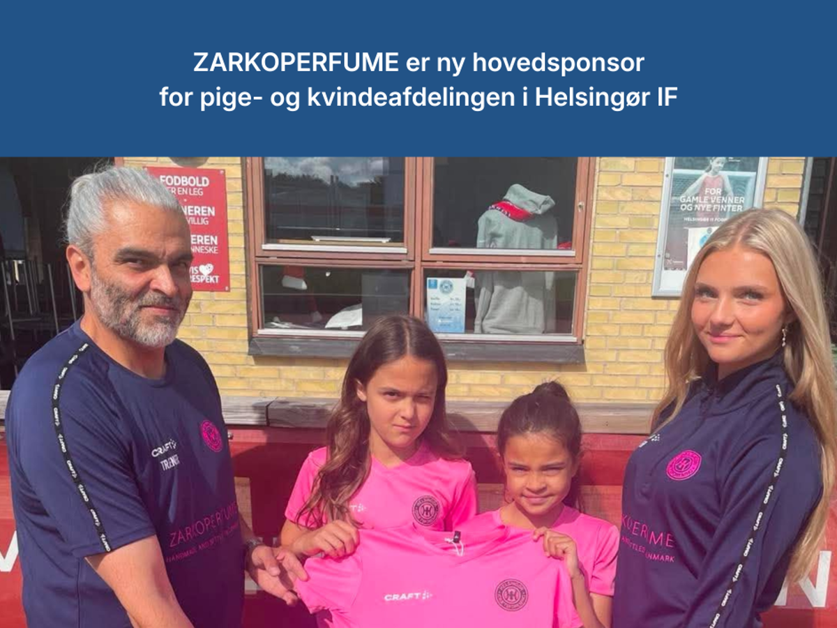 Zarkoperfume - ny hovedsponsor for piger og kvinder i Helsingør IF